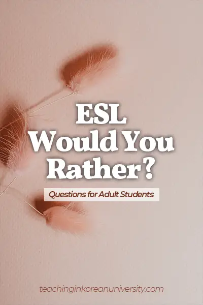 esl would you rather questions for adult students